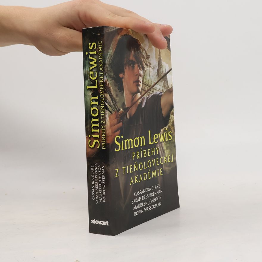 Cassandra Clare Simon Lewis – Príbehy z Tieňoloveckej akadémie