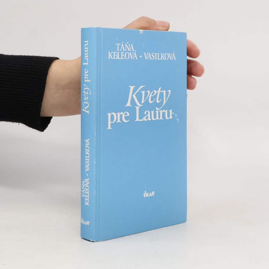 Táňa Keleová-Vasilková Kvety pre Lauru
