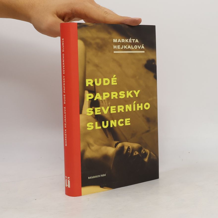 Markéta Hejkalová Rudé paprsky severního slunce