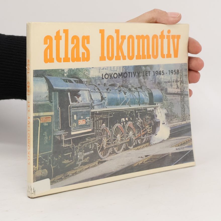 Jindřich Bek Atlas lokomotiv. Lokomotivy let 1945-1958