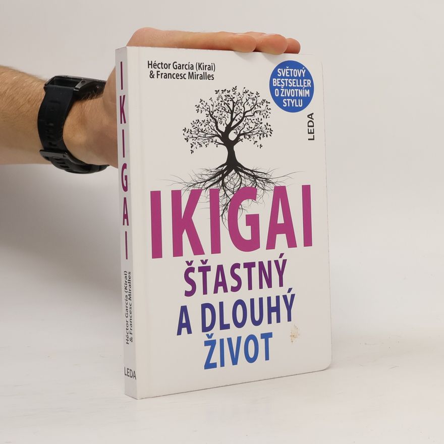 Francesc Miralles i Contijoch Ikigai. Šťastný a dlouhý život