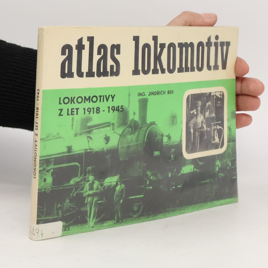 Jindřich Bek Atlas lokomotiv. Lokomotivy z let 1918-1945