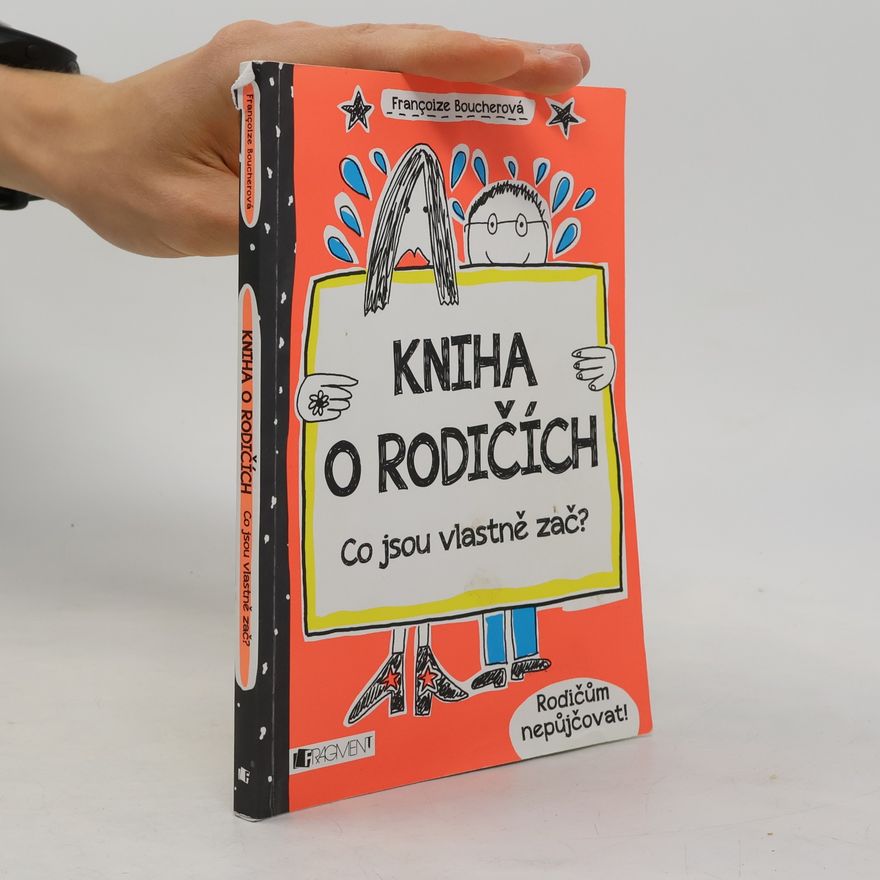Françoize Boucher Kniha o rodičích - Co jsou vlastně zač?