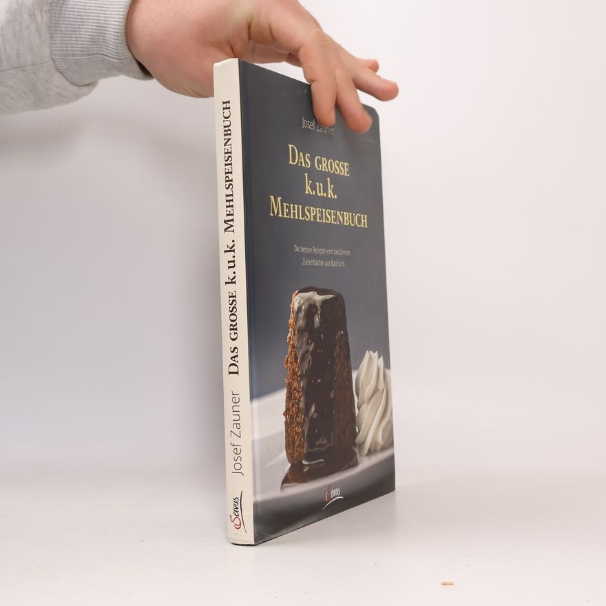 Josef Zauner Das große K.u.K. Mehlspeisenbuch