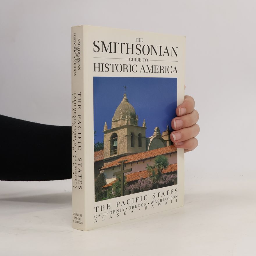 Susan Ochshorn The Smithsonian Guide to Historic America: The Pacific States