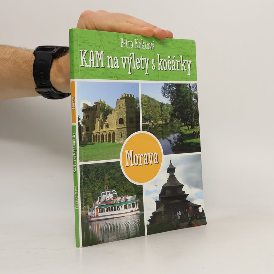 Petra Koktavá Kam na výlety s kočárkem. Morava