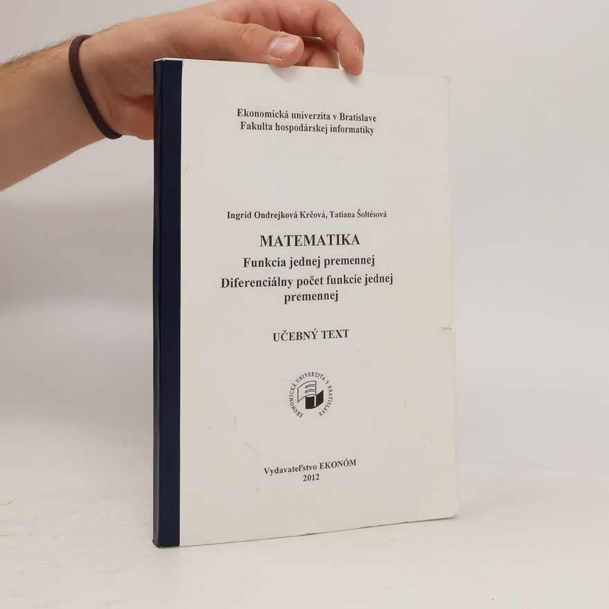 Tatiana Šoltésová Matematika. Funkce jednej premennej. Diferencialny počet funkcie jednej premennej