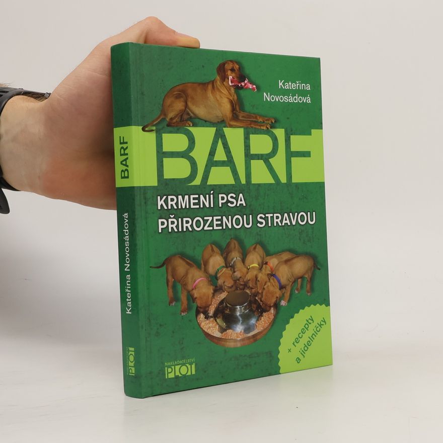Kateřina Novosádová BARF. Krmení psa přirozenou stravou