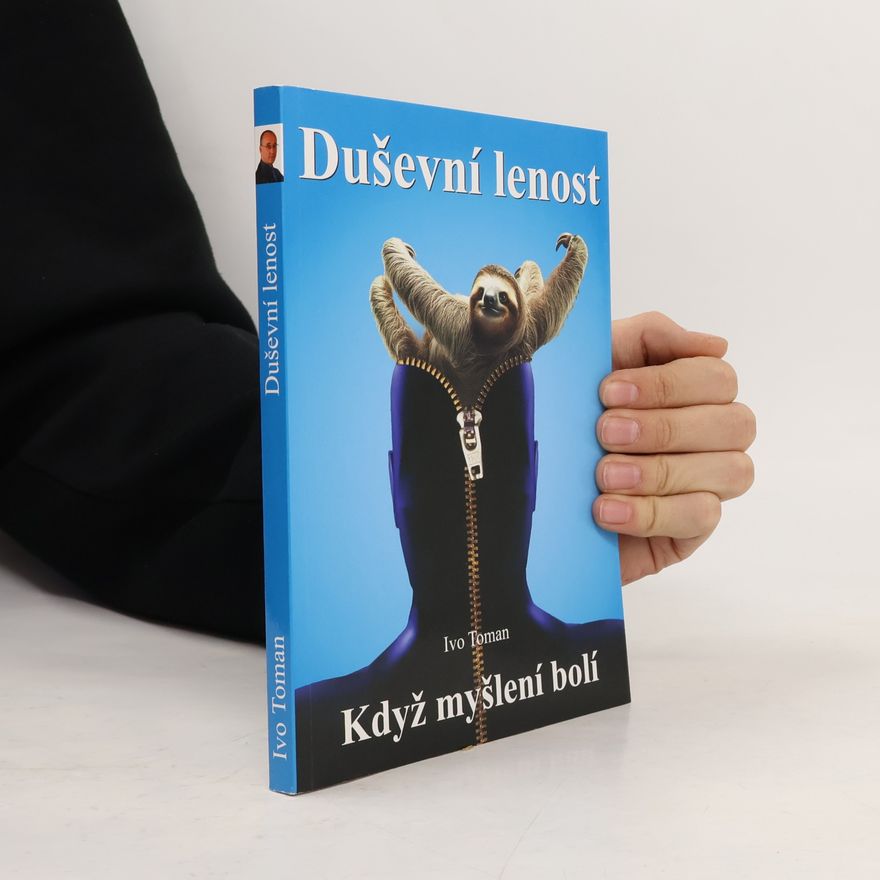 Ivo Toman Duševní lenost : když myšlení bolí