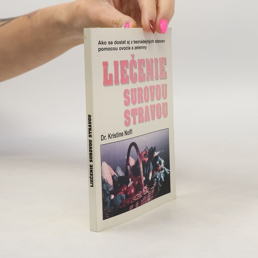 Kristine Nolfi Liečenie surovou stravou