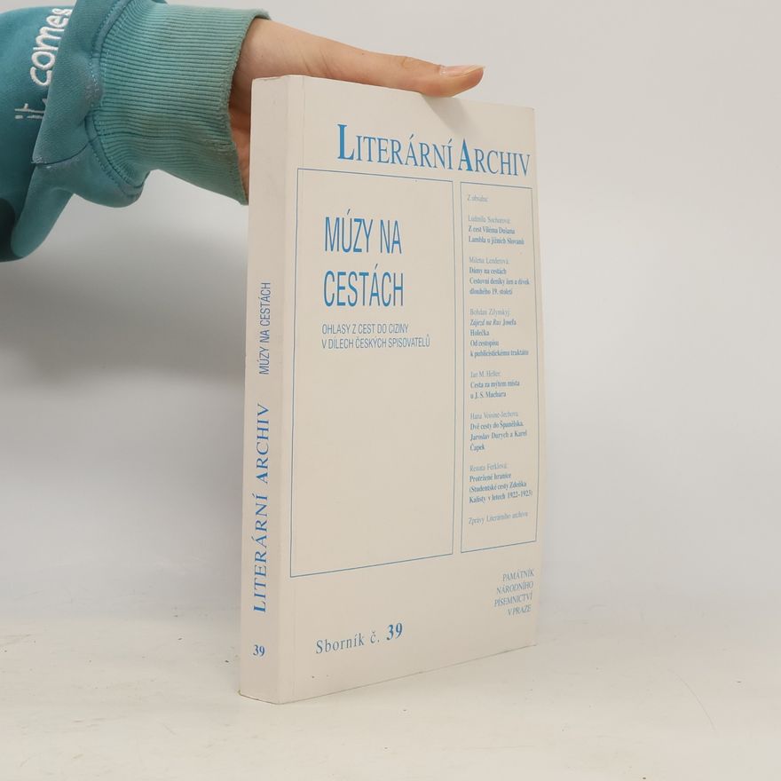 Autorenkollektiv Literární archiv, ročník 39/2007. Múzy na cestách