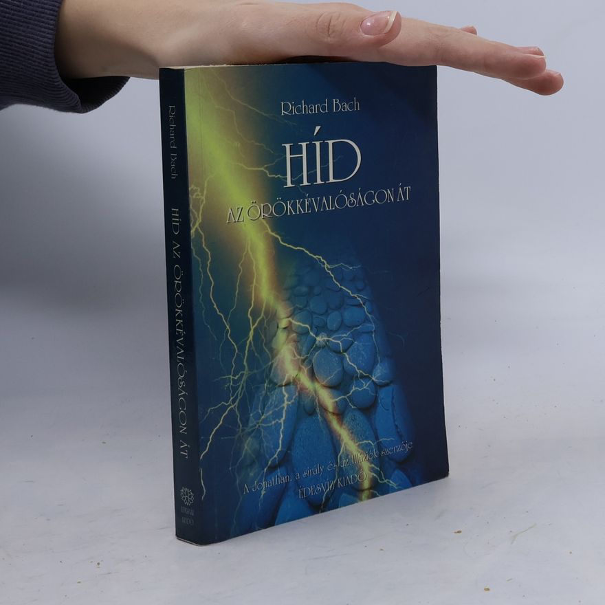 Richard Bach Híd az örökkévalóságon át