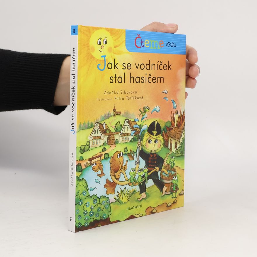 Zdeňka Šiborová Jak se vodníček stal hasičem