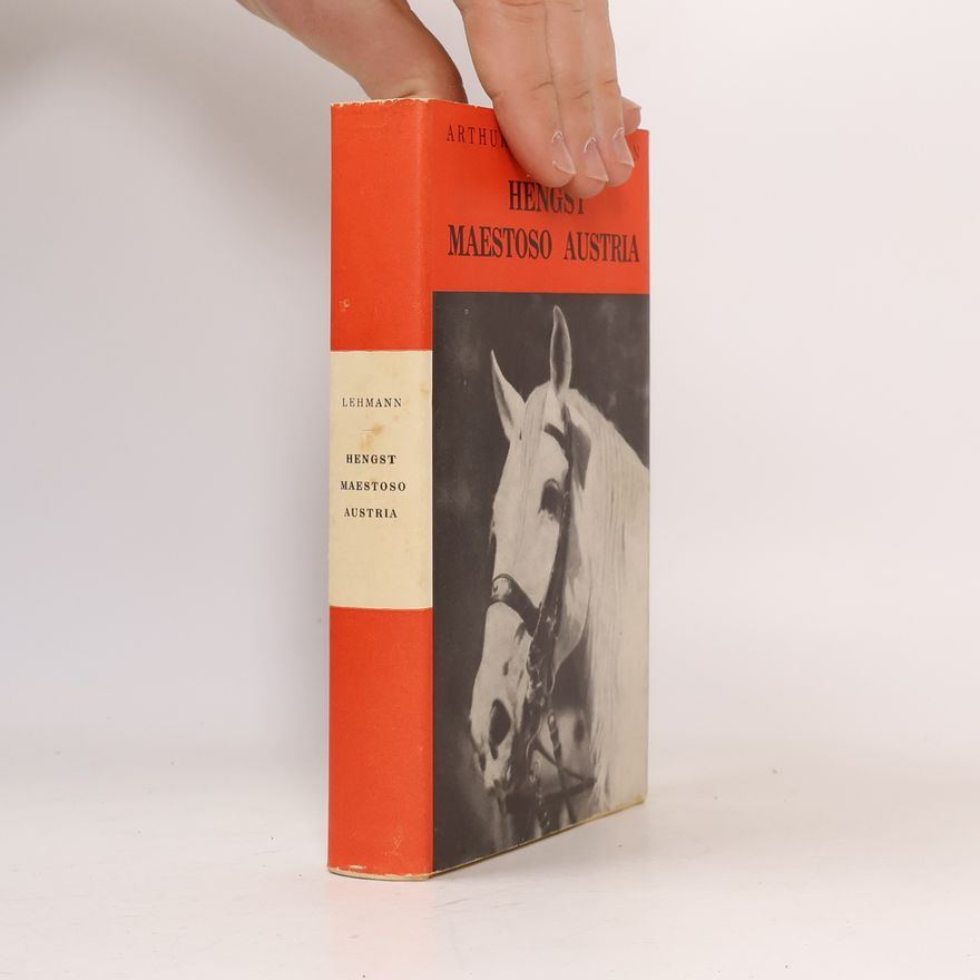 Arthur Heinz Lehmann Hengst Maestoso Austria