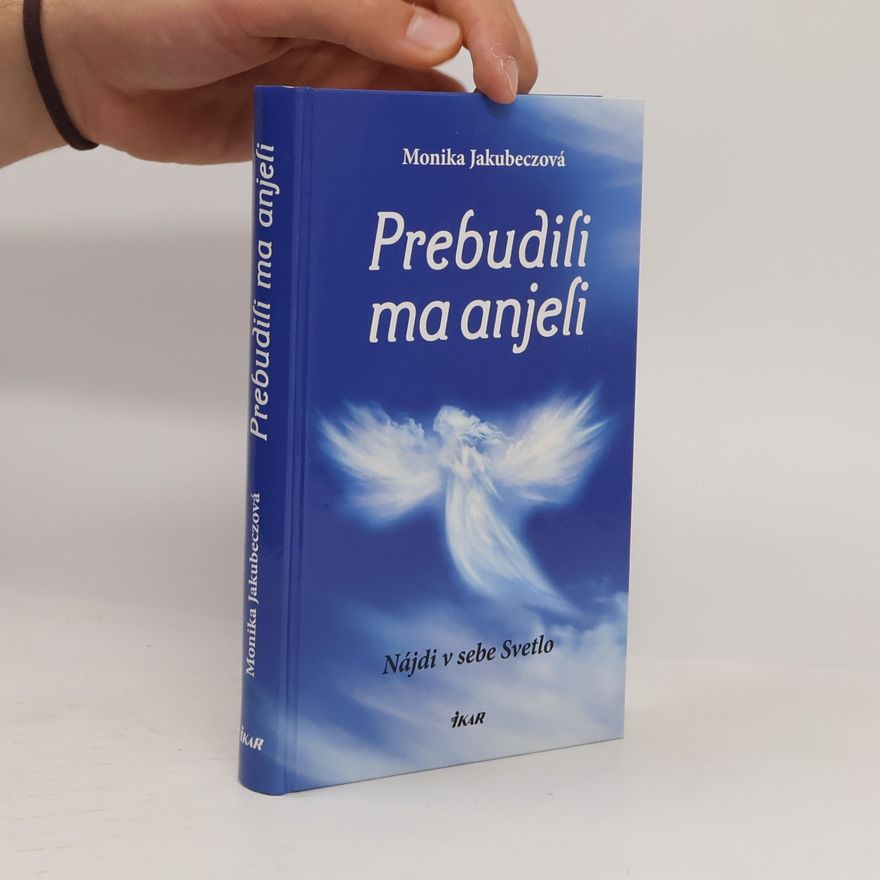 Jakubeczová Monika Prebudili ma anjeli