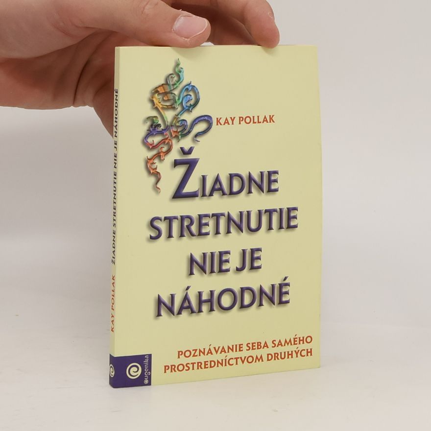 Kay Pollak Žiadne stretnutie nie je náhodné