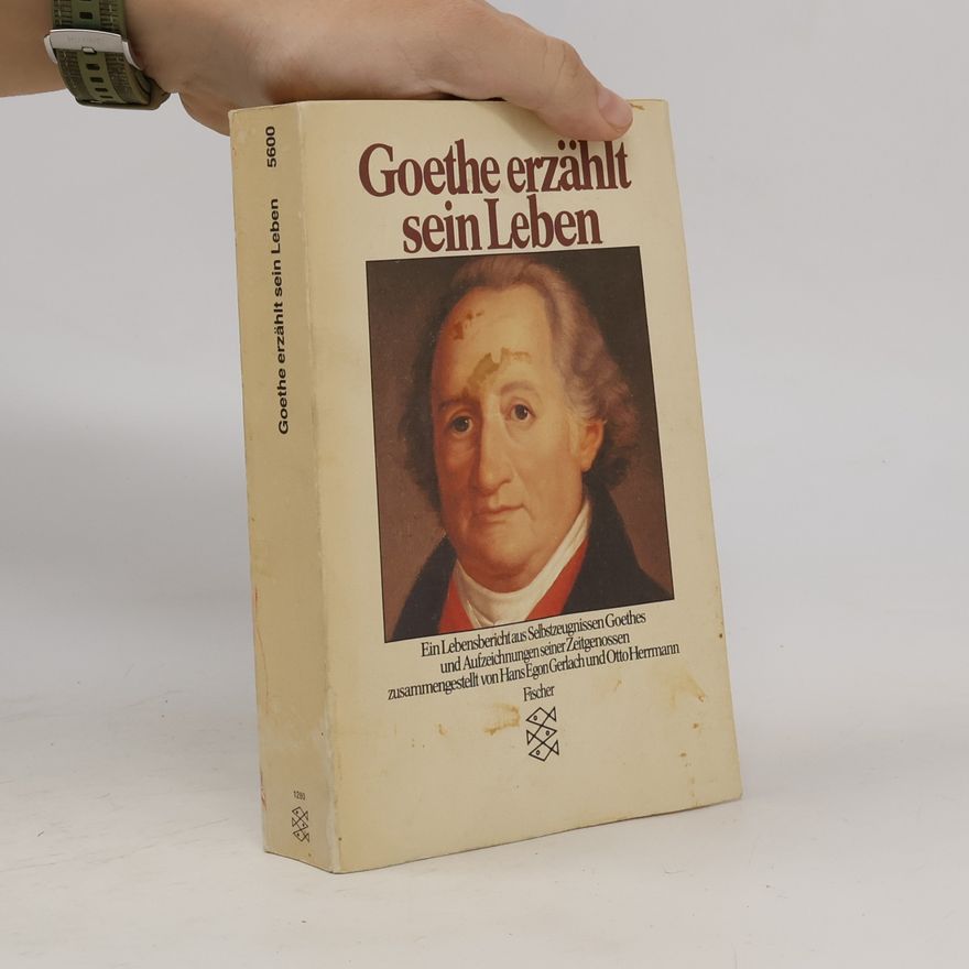 Johann Wolfgang von Goethe Goethe erzählt sein Leben