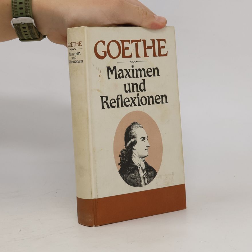 Johann Wolfgang von Goethe Maximen und Reflexionen