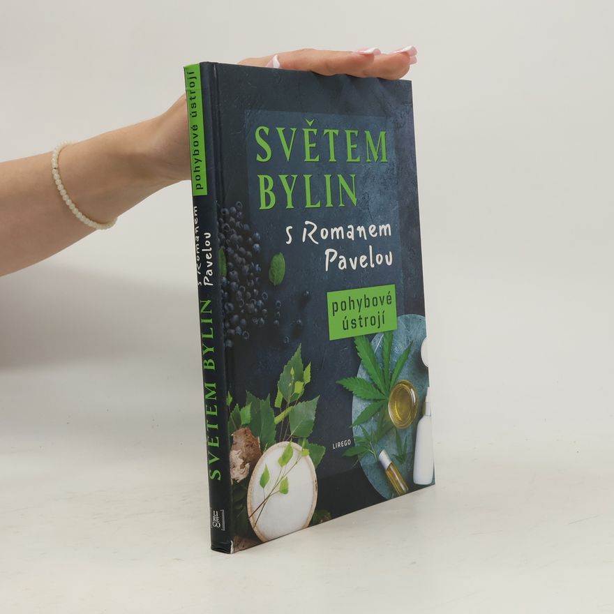 Roman Pavela Světem bylin s Romanem Pavelou. Pohybové ústrojí