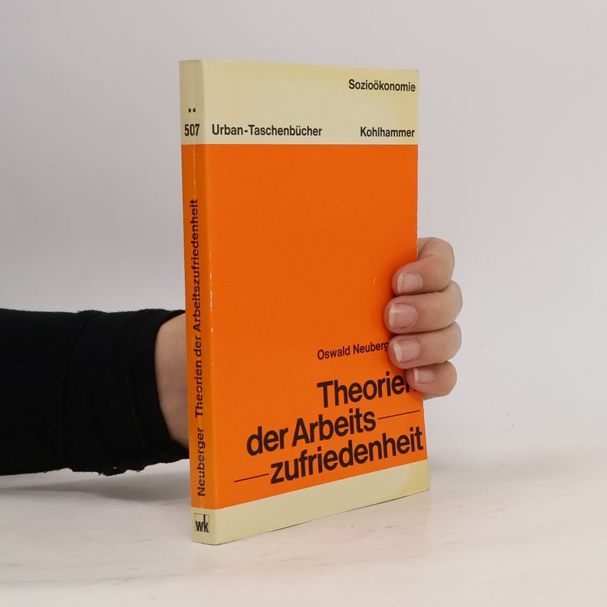 Oswald Neuberger Theorien der Arbeitszufriedenheit