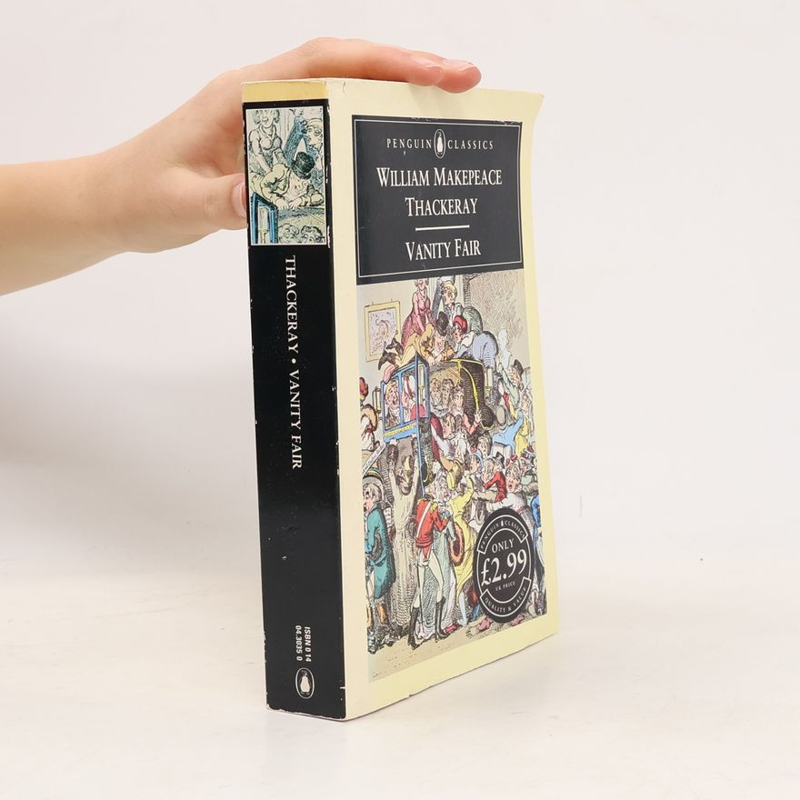 William Makepeace Thackeray Penguin Classics: Vanity Fair