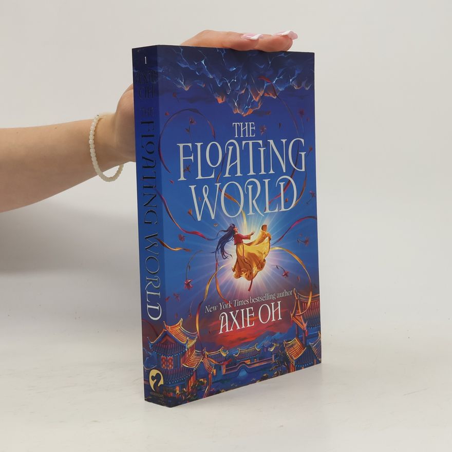 Axie Oh The Floating World: The epic fantasy romance about destiny, and the power of light in a world of darkness