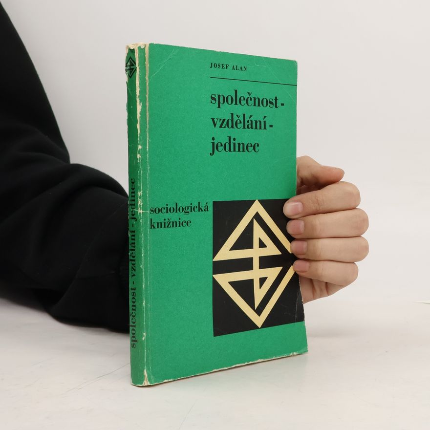 Josef Alan Společnost, vzdělání, jedinec : kapitoly ze sociologie vzdělání