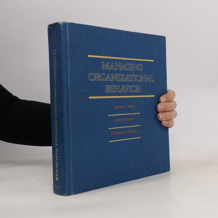 Stephen J. Carroll Managing Organizational Behavior