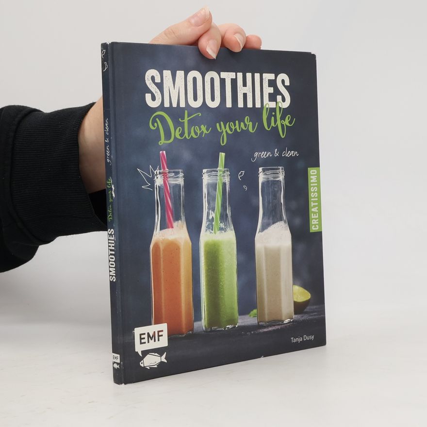 Tanja Dusy Smoothies - Detox your Life