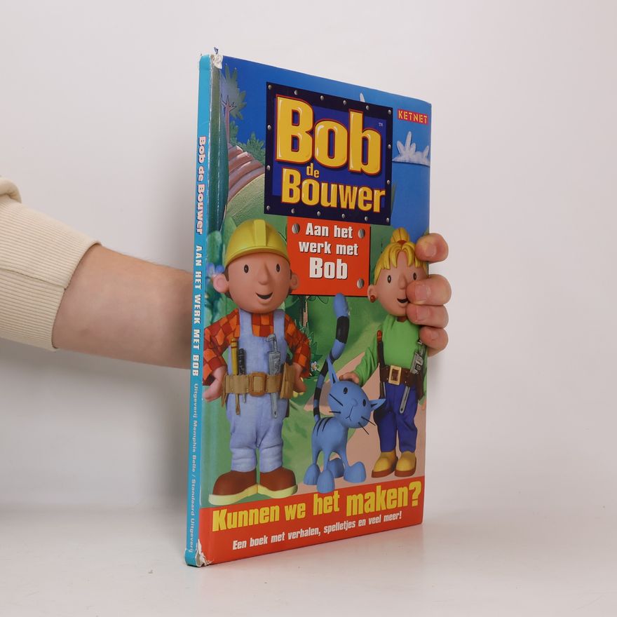 Ian Carney Bob de Bouwer: Aan het werk met Bob