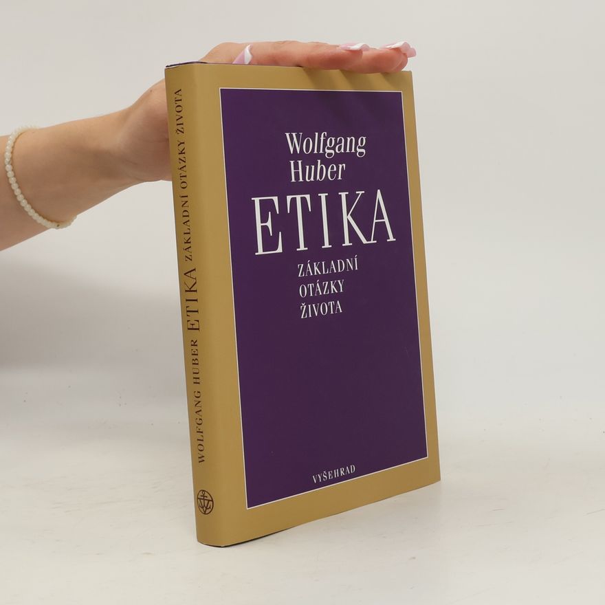 Wolfgang Hubert Etika. Základní otázky života