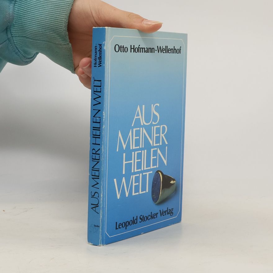 Otto Hofmann-Wellenhof Aus meiner heilen Welt
