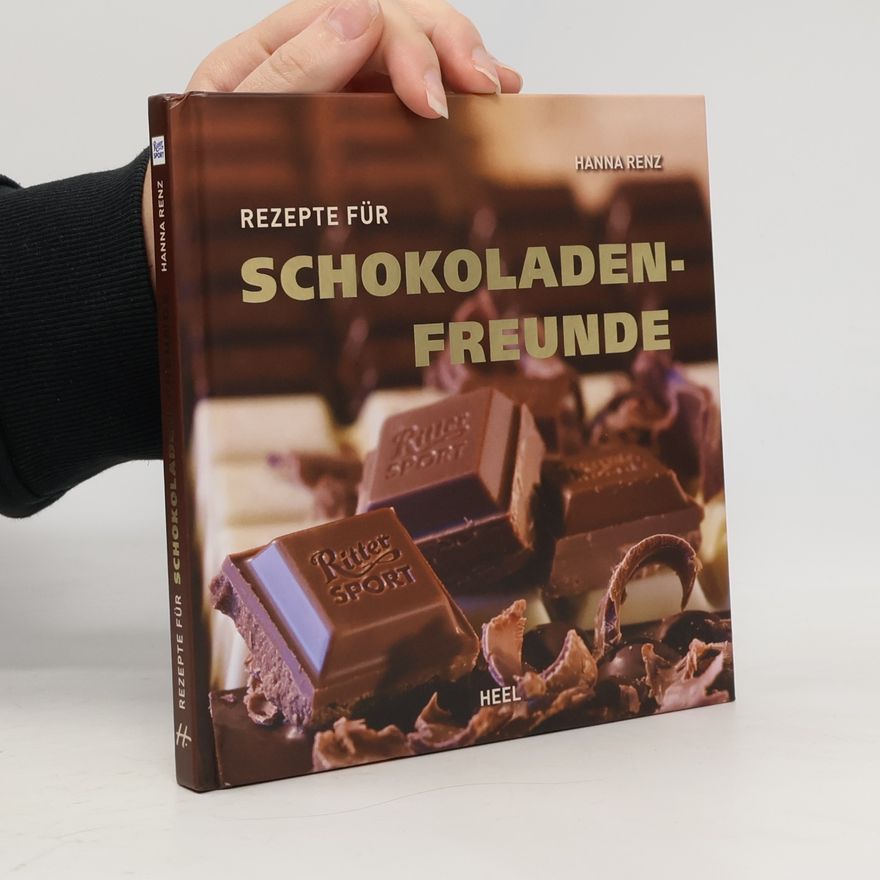 Hanna Renz Rezepte für Schokoladenfreunde