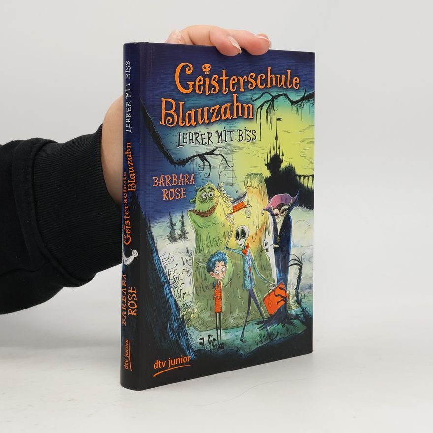 Barbara Rose Geisterschule Blauzahn - Lehrer mit Biss