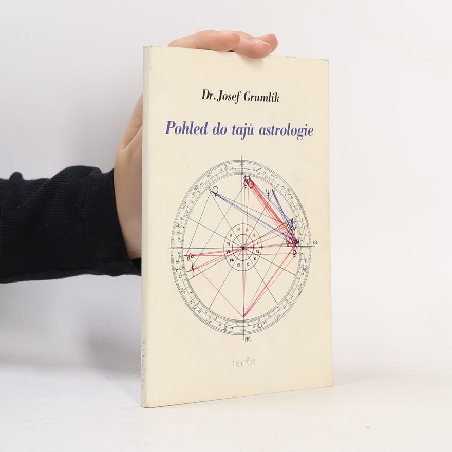 Josef Grumlík Pohled do tajů astrologie