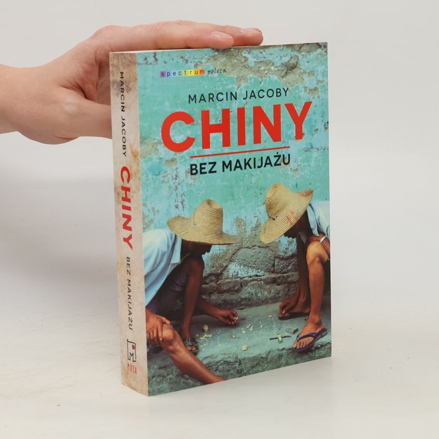 Marcin Jacoby Spectrum poleca: Chiny bez makijażu