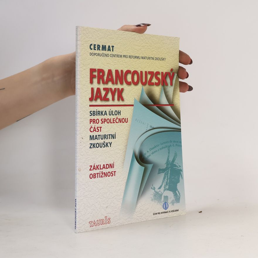 Kolektív autorov Francouzský jazyk Sbírka úloh pro společnou část maturitní zkoušky Základní obtížnost CERMAT