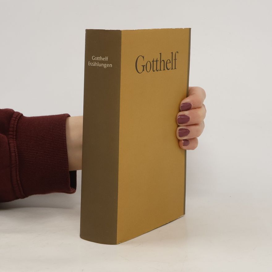 Jeremias Gotthelf Gotthelf. Erzählungen