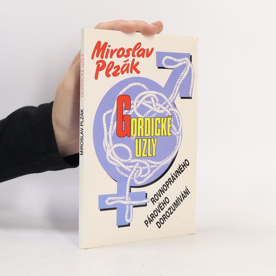 Miroslav Plzák Gordické uzly rovnoprávného párového dorozumívání