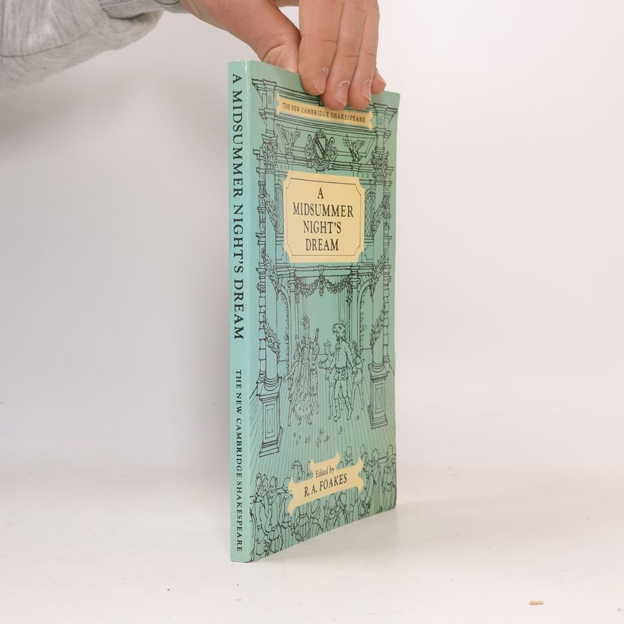 R. A. Foakes The New Cambridge Shakespeare: A Midsummer Night's Dream