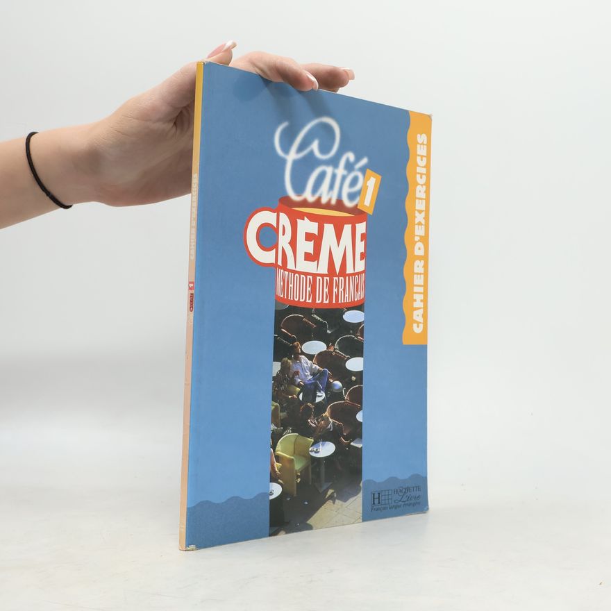 Marcella Beacco di Giura Café créme 1. Methode de francais. Cahier d'exercices