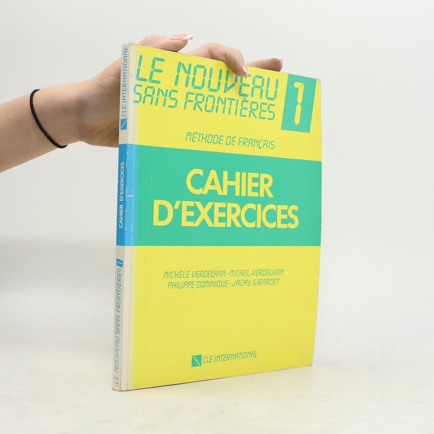 Michèle Verdelhan-Bourgade Le nouveau sans frontieres: Méthode de français. 1, Cahier d'exercices