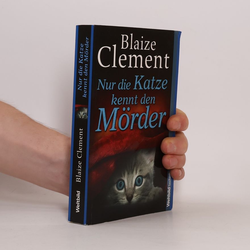 Blaize Clement Nur die Katze kennt den Mörder