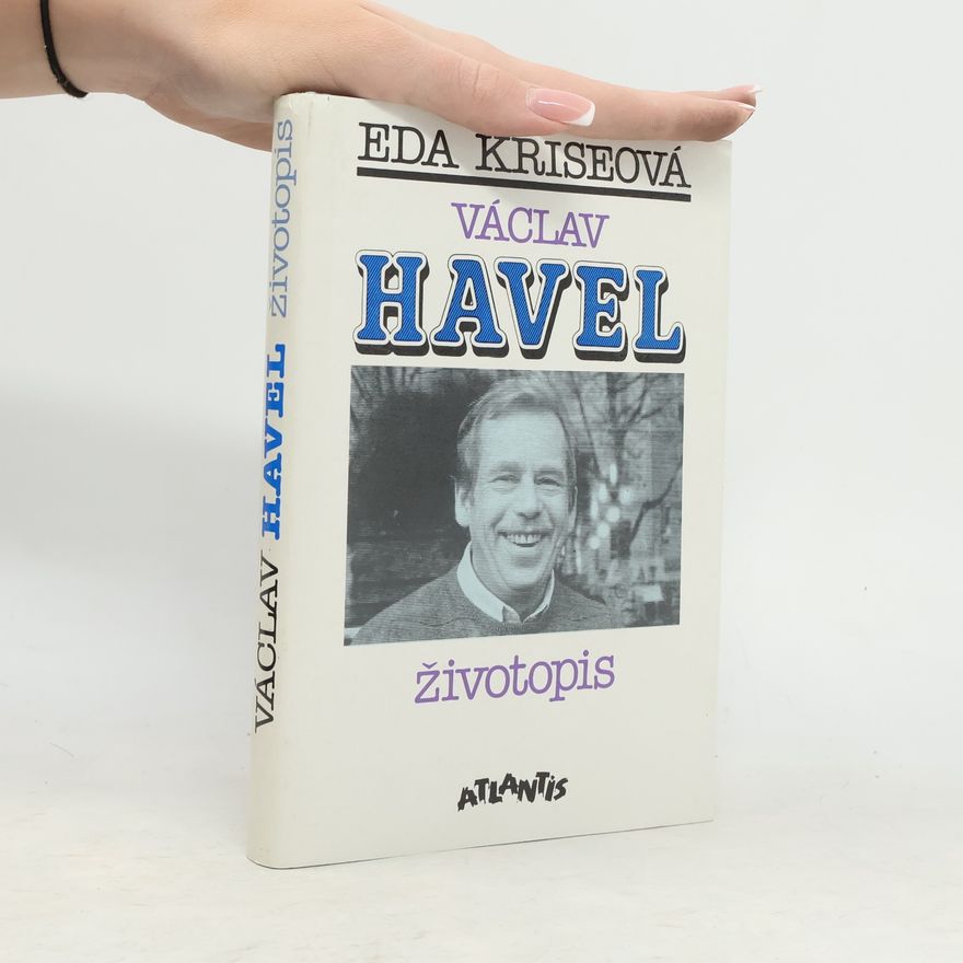 Eda Kriseová Václav Havel. Životopis