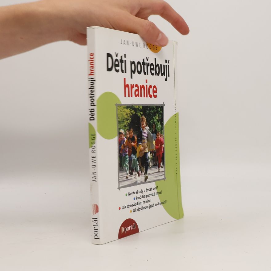 Jan Uwe Rogge Děti potřebují hranice