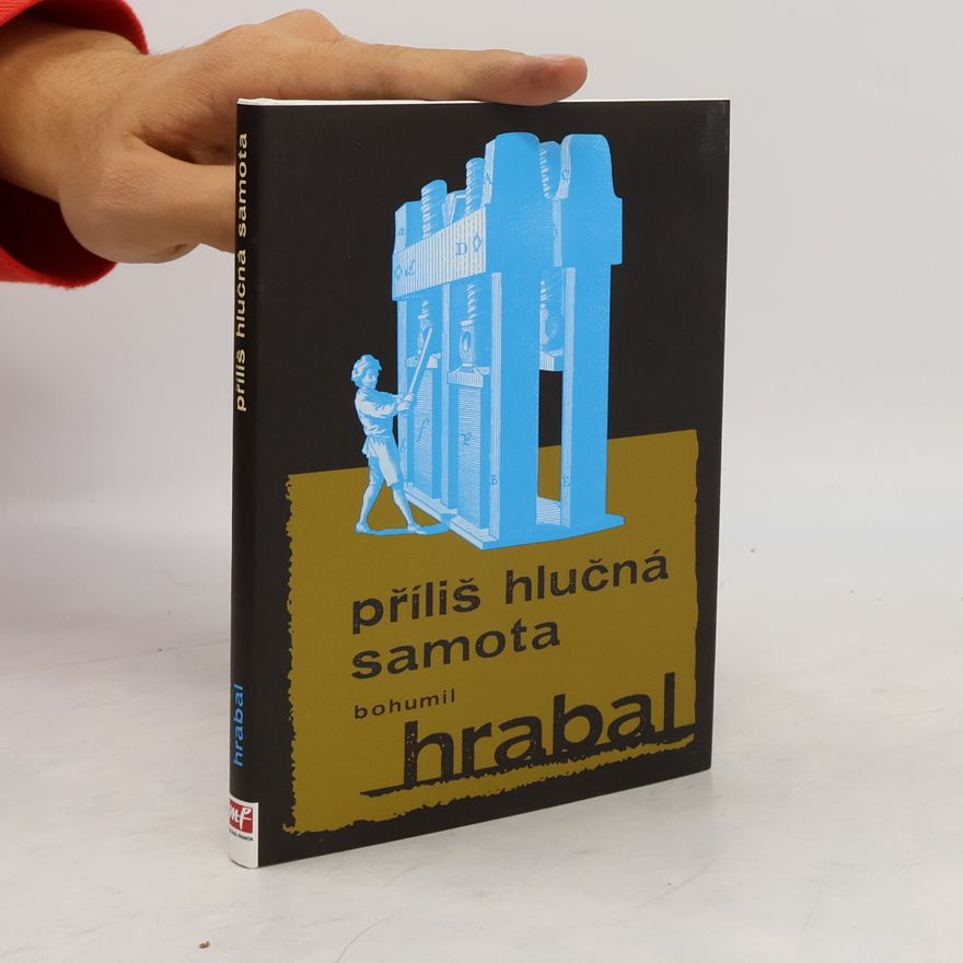 Bohumil Hrabal Příliš hlučná samota