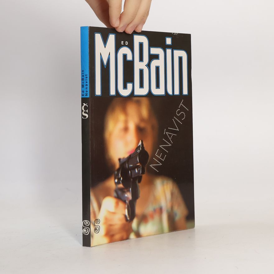 Ed McBain Nenávist : příběh z 87. policejního revíru