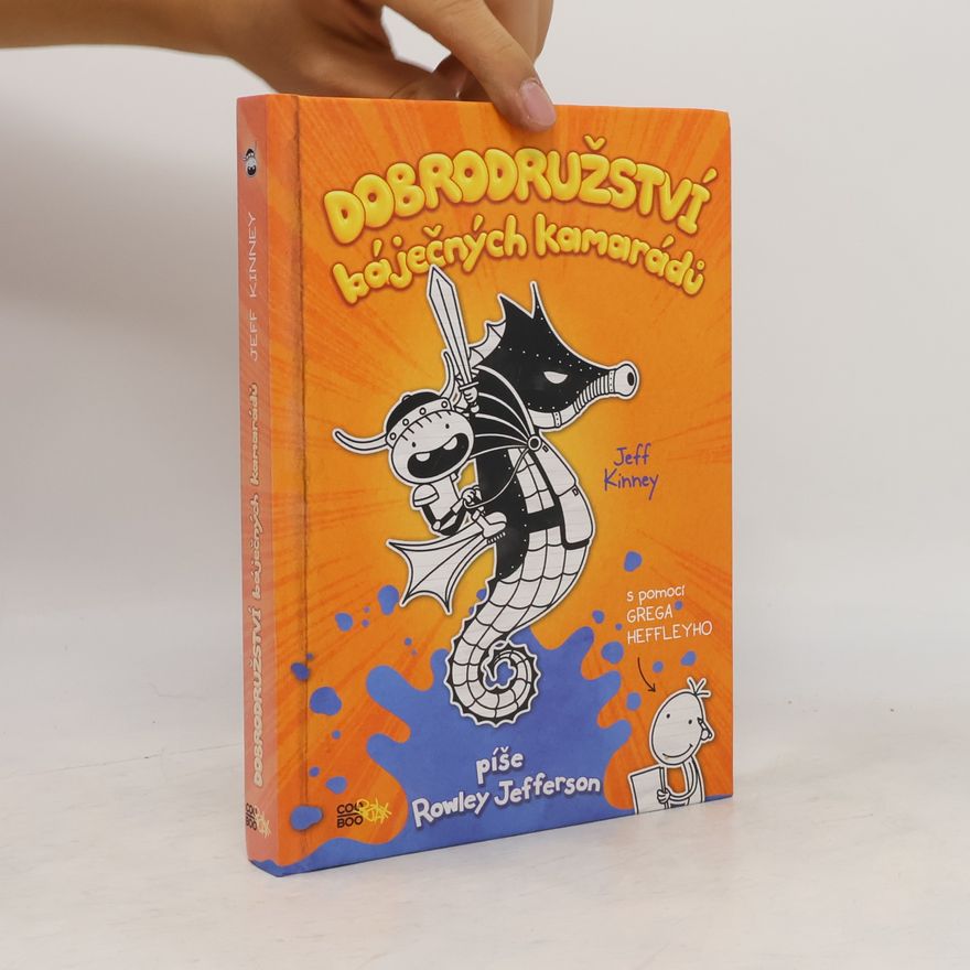 Jeff Kinney Dobrodružství báječných kamarádů. Píše Rowley Jefferson