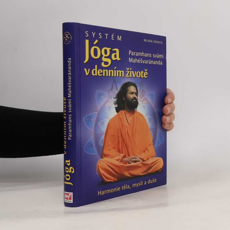 Swami Maheshwarananda Systém "Jóga v denním životě"