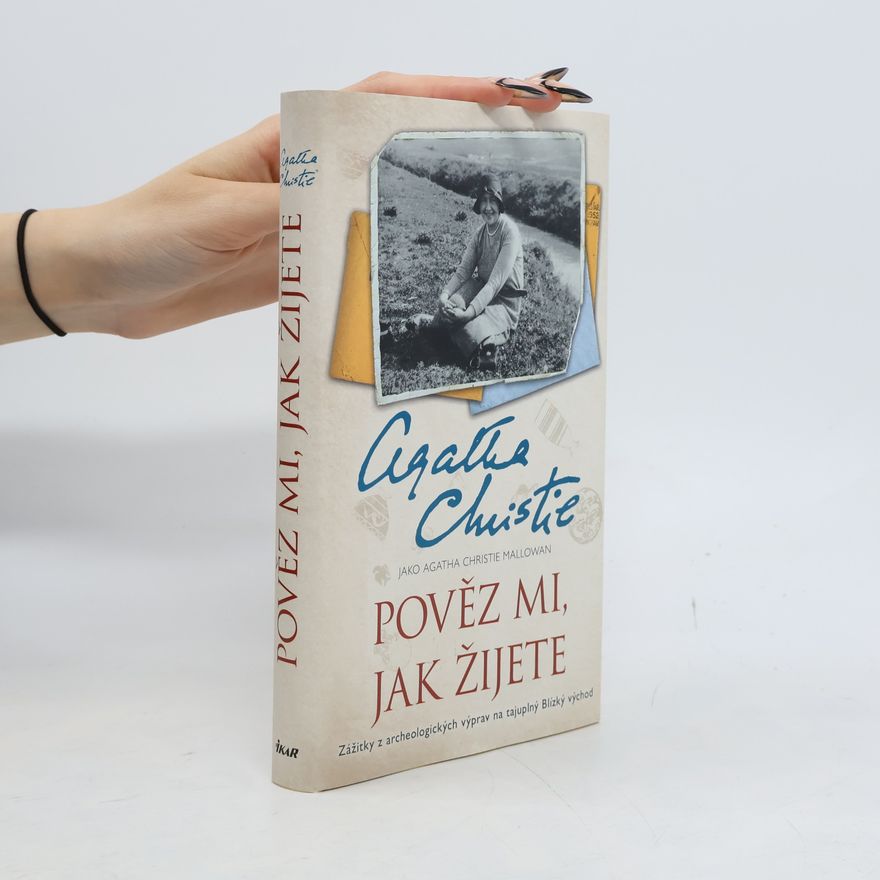 Agatha Christie Pověz mi, jak žijete